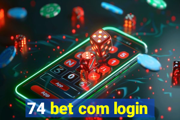 74 bet com login